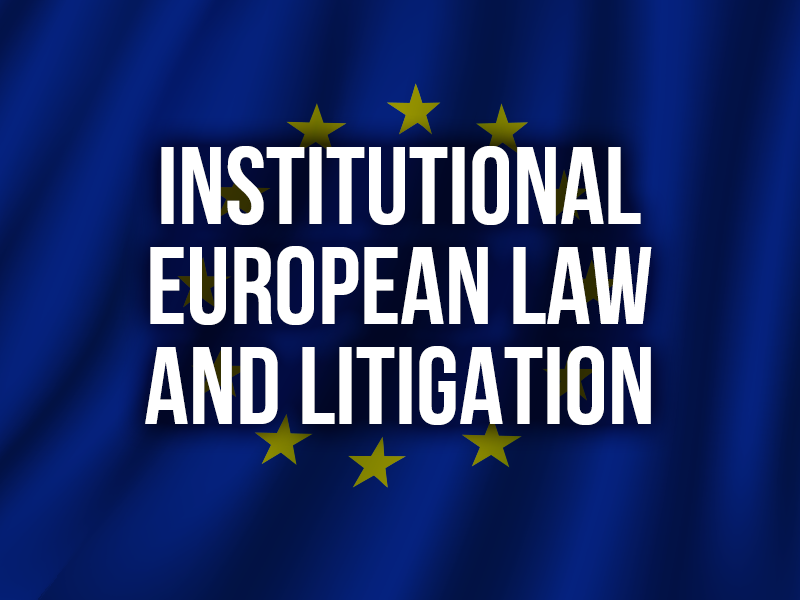 INSTITUTIONAL EUROPEAN LAW AND LITIGATION