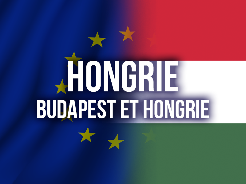 HONGRIE - BUDAPEST ET HONGRIE