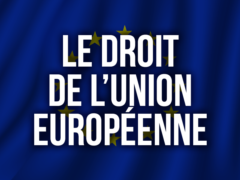 Le droit de l’union européenne